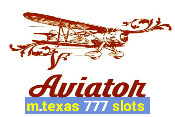 m.texas 777 slots